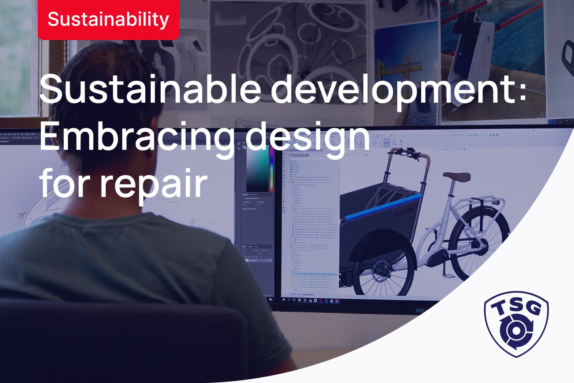 Design for repair: sustainability in product development