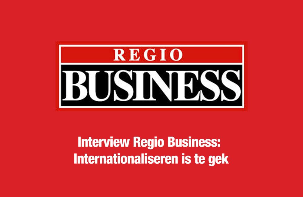 Interview Regio Business: Internationaliseren is te gek